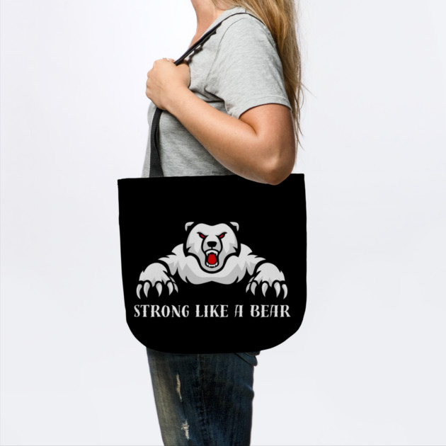 Strong Like A Bear by Creatifly Graphic Tees