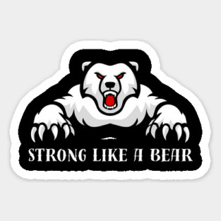 Strong Like A Bear Sticker