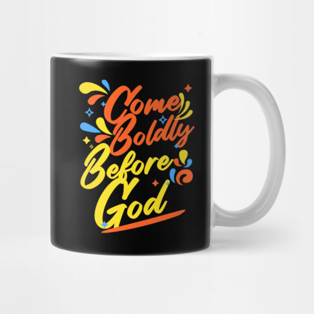 Come Boldly Before God - Christian Inspiration by Rox