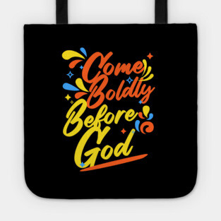 Come Boldly Before God - Christian Inspiration Tote