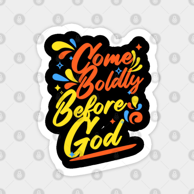 Come Boldly Before God - Christian Inspiration Sticker by Rox