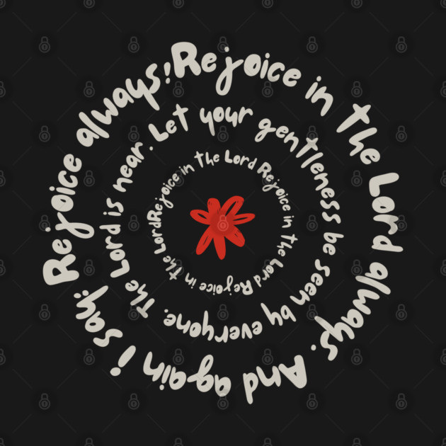 Rejoice in the Lord Always - Christian Inspiration by Rox