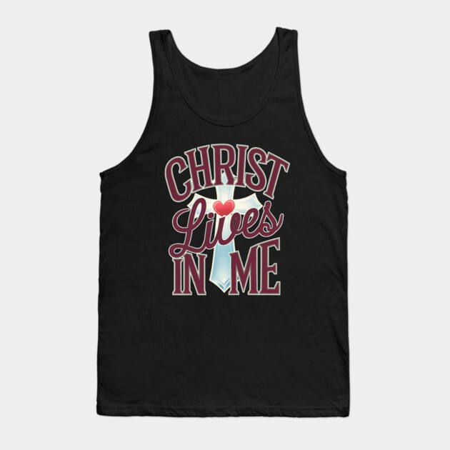 Christ Lives in Me - Faith and Redemption Tank Top by Rox
