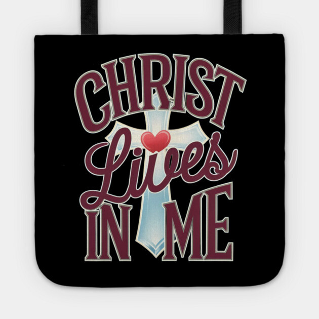 Christ Lives in Me - Faith and Redemption Tote by Rox