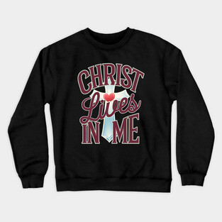 Christ Lives in Me - Faith and Redemption Crewneck Sweatshirt