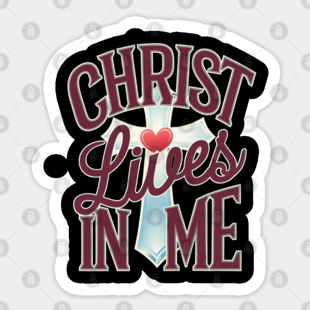Christ Lives in Me - Faith and Redemption Sticker by Rox