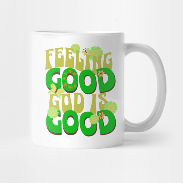 Feeling Good, God is Good - Inspirational Green Pallet Design by Rox