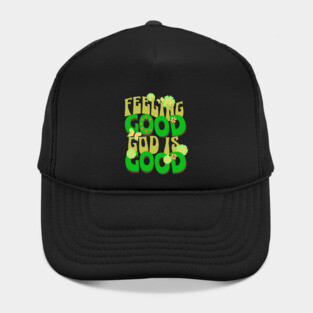 Feeling Good, God is Good - Inspirational Green Pallet Design Hat