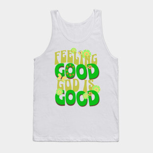 Feeling Good, God is Good - Inspirational Green Pallet Design Tank Top