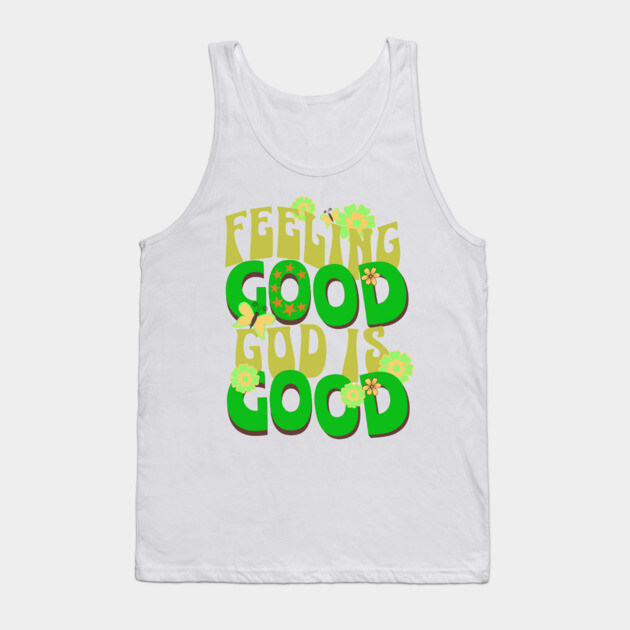 Feeling Good, God is Good - Inspirational Green Pallet Design Tank Top by Rox