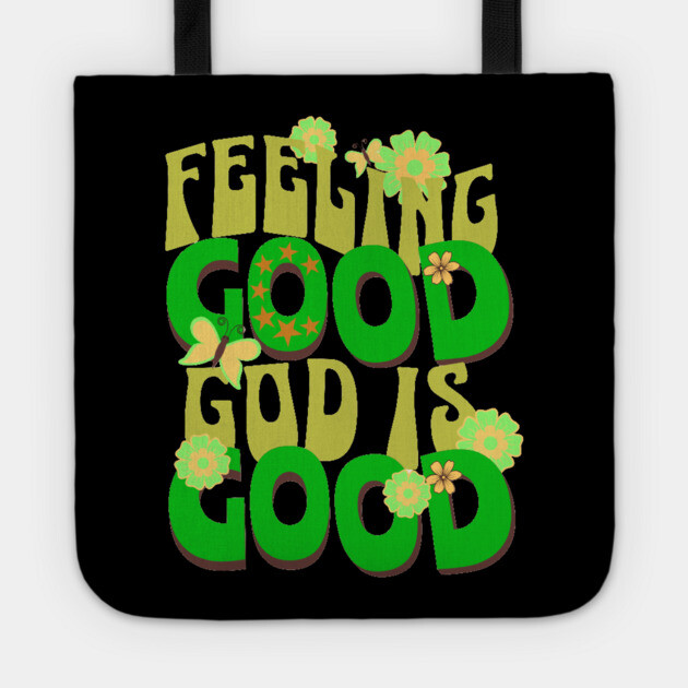 Feeling Good, God is Good - Inspirational Green Pallet Design Tote by Rox