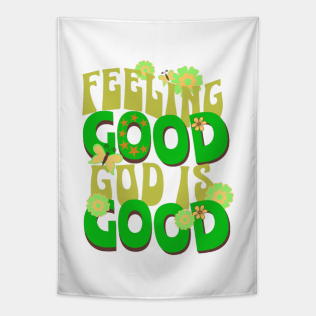 Feeling Good, God is Good - Inspirational Green Pallet Design Tapestry by Rox