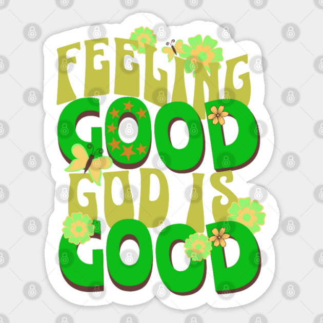 Feeling Good, God is Good - Inspirational Green Pallet Design Sticker by Rox