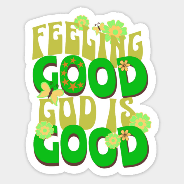 Feeling Good, God is Good - Inspirational Green Pallet Design Magnet by Rox