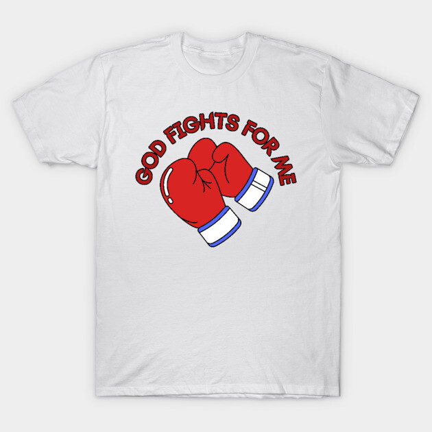 God Fights for Me - Christian Boxing Gloves Design T-Shirt by Rox