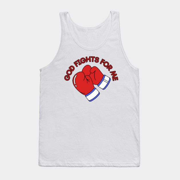 God Fights for Me - Christian Boxing Gloves Design Tank Top by Rox