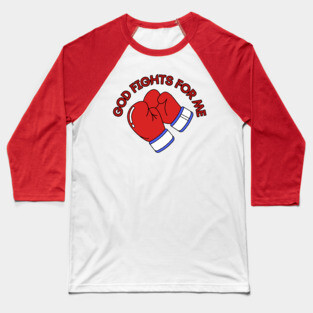God Fights for Me - Christian Boxing Gloves Design Baseball T-Shirt