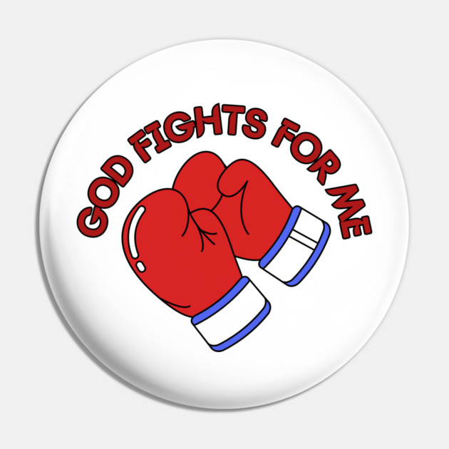 God Fights for Me - Christian Boxing Gloves Design Pin by Rox