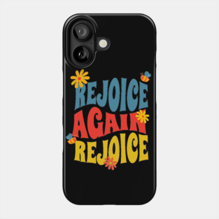 Rejoice Again, Rejoice - Inspirational Bible Verse Phone Case