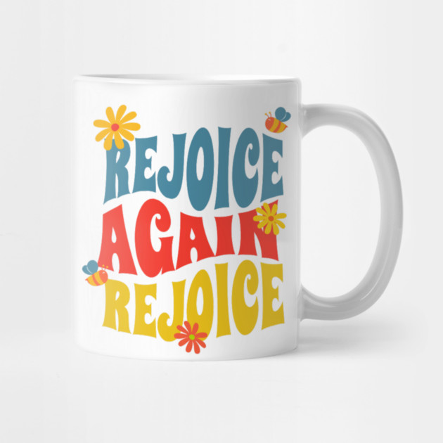 Rejoice Again, Rejoice - Inspirational Bible Verse by Rox