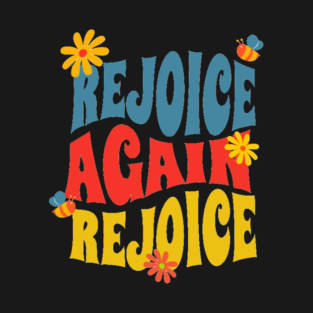 Rejoice Again, Rejoice - Inspirational Bible Verse T-Shirt