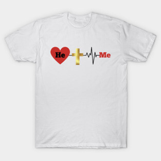 He, Me - Divine Love and Sacrifice T-Shirt
