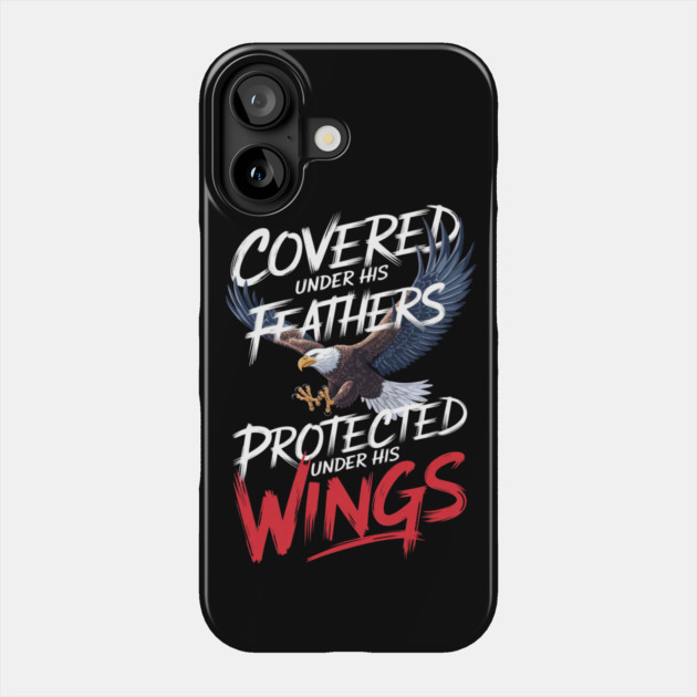 Covered Under His Feathers - Eagle Graphic Phone Case by Rox