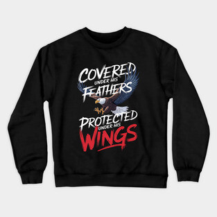 Covered Under His Feathers - Eagle Graphic Crewneck Sweatshirt
