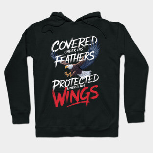 Covered Under His Feathers - Eagle Graphic Hoodie
