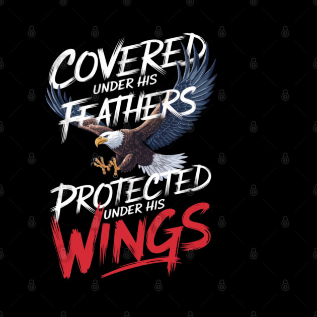 Covered Under His Feathers - Eagle Graphic by Rox