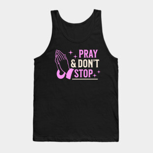 Pray & Don’t Stop - Christian Prayer Tank Top