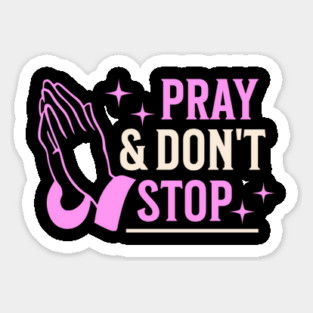 Pray & Don’t Stop - Christian Prayer Magnet