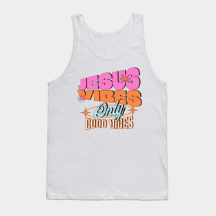 Jesus Vibes Only, Good Vibes Tank Top