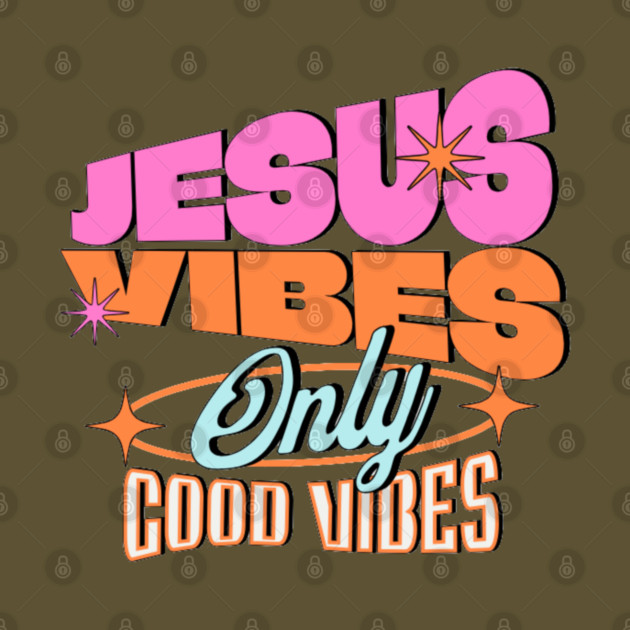 Jesus Vibes Only, Good Vibes by Rox
