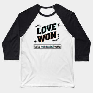 Love Won, Trust Love, God is Love - Divine Love Baseball T-Shirt