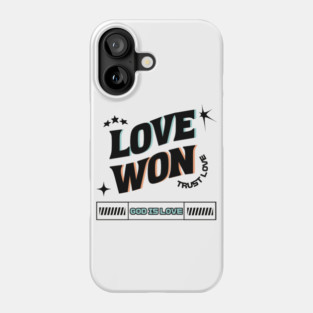 Love Won, Trust Love, God is Love - Divine Love Phone Case