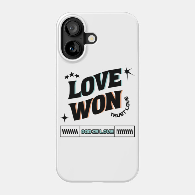 Love Won, Trust Love, God is Love - Divine Love Phone Case by Rox