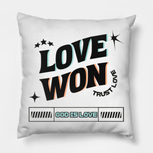 Love Won, Trust Love, God is Love - Divine Love Pillow