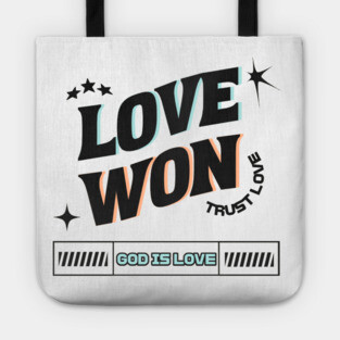 Love Won, Trust Love, God is Love - Divine Love Tote