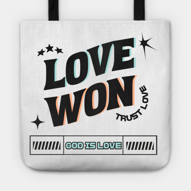 Love Won, Trust Love, God is Love - Divine Love Tote by Rox
