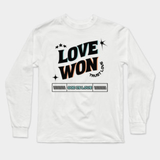 Love Won, Trust Love, God is Love - Divine Love Long Sleeve T-Shirt