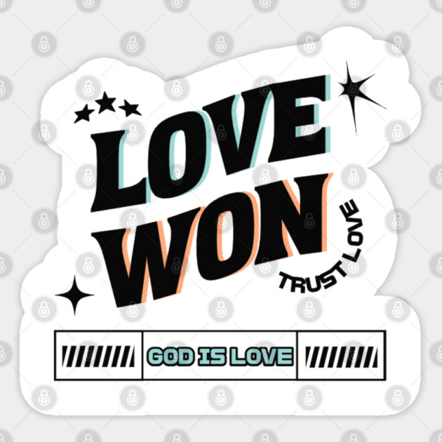 Love Won, Trust Love, God is Love - Divine Love Sticker by Rox