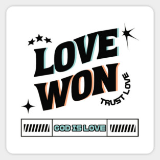 Love Won, Trust Love, God is Love - Divine Love Magnet