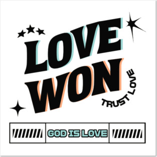 Love Won, Trust Love, God is Love - Divine Love Posters and Art