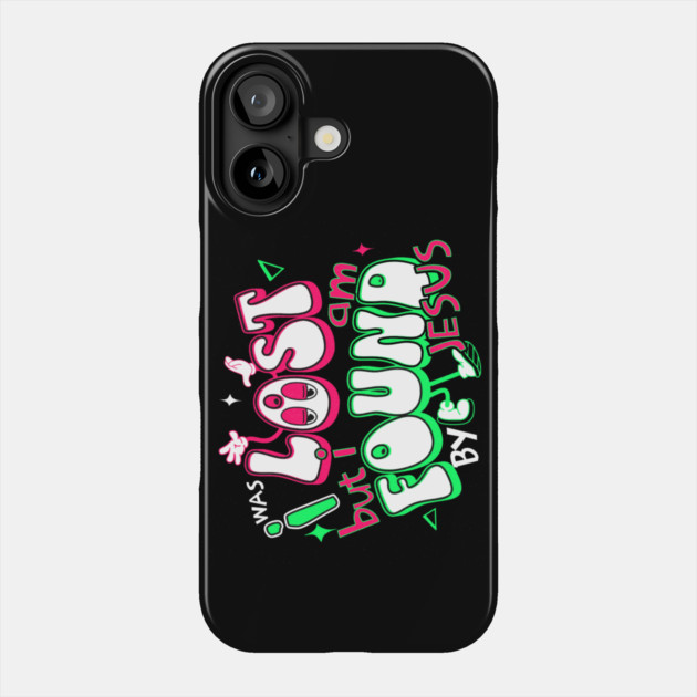 I Was Lost But I Am Found by Jesus - Reflective Colors Phone Case by Rox