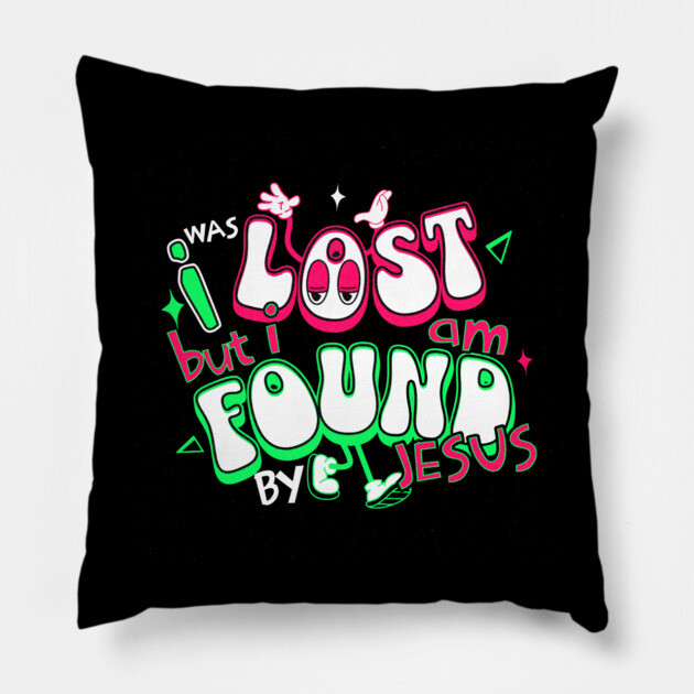 I Was Lost But I Am Found by Jesus - Reflective Colors Pillow by Rox