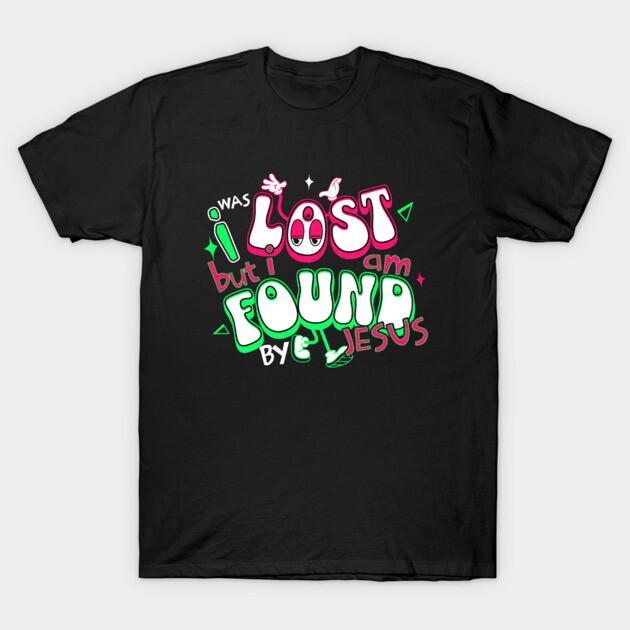 I Was Lost But I Am Found by Jesus - Reflective Colors T-Shirt by Rox