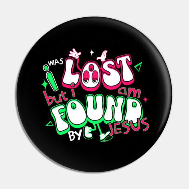 I Was Lost But I Am Found by Jesus - Reflective Colors Pin by Rox