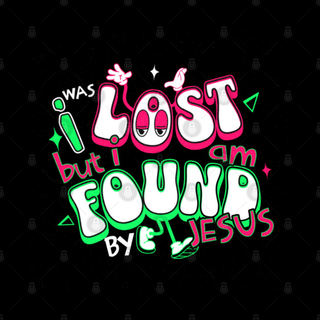 I Was Lost But I Am Found by Jesus - Reflective Colors by Rox