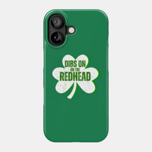 Dibs On The Redhead Phone Case
